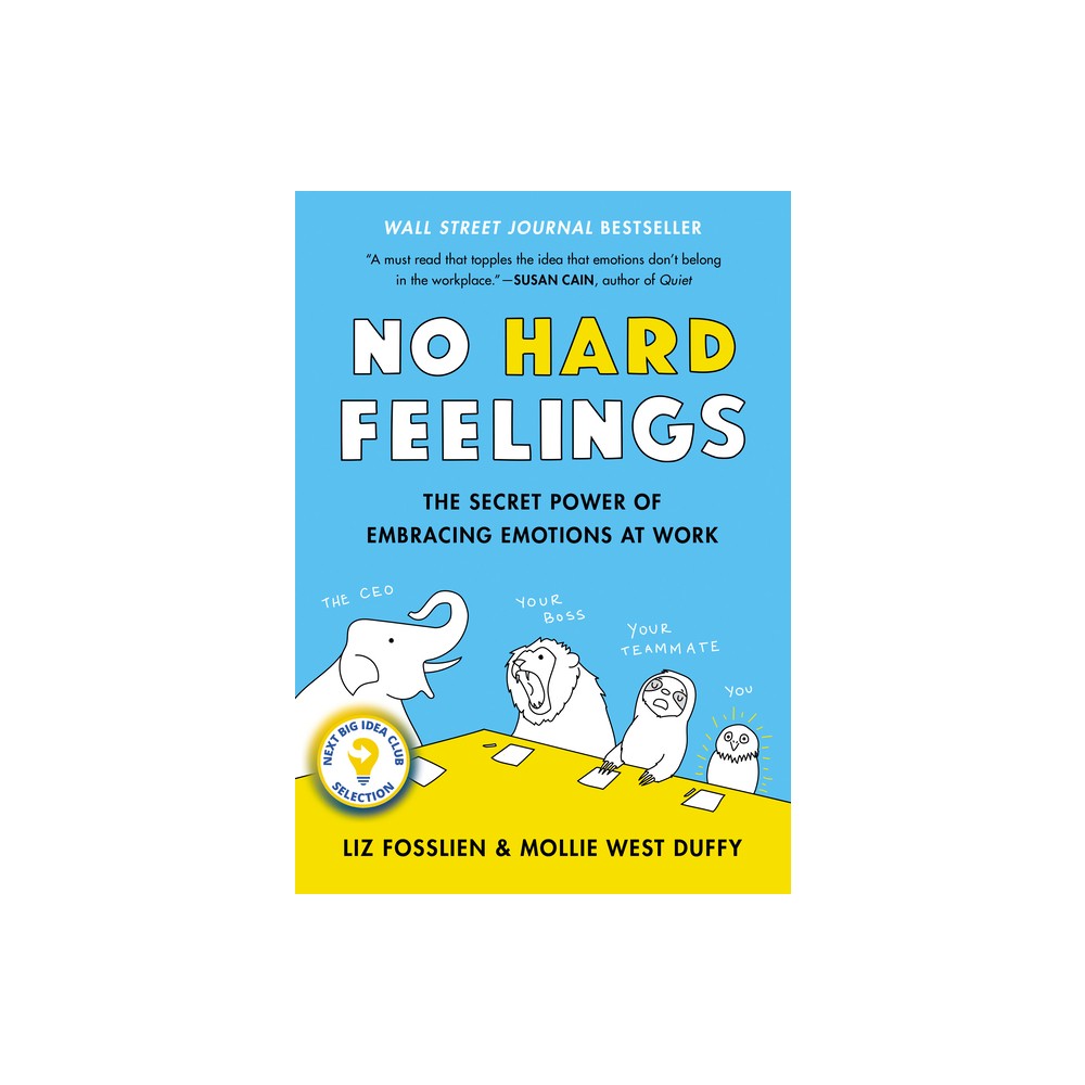 No Hard Feelings - by Liz Fosslien & Mollie West Duffy (Hardcover)