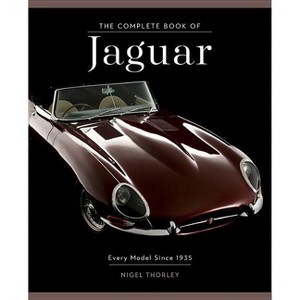 The Complete Book of Jaguar - by  Nigel Thorley (Hardcover) - 1 of 1