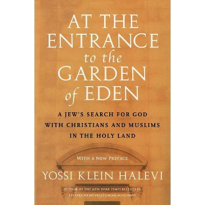 At the Entrance to the Garden of Eden - by  Yossi Klein Halevi (Paperback)