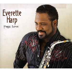 Everette Harp - First Love (CD) - 1 of 1