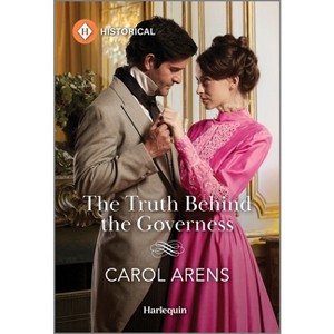 The Truth Behind the Governess - by  Carol Arens (Paperback) - 1 of 1