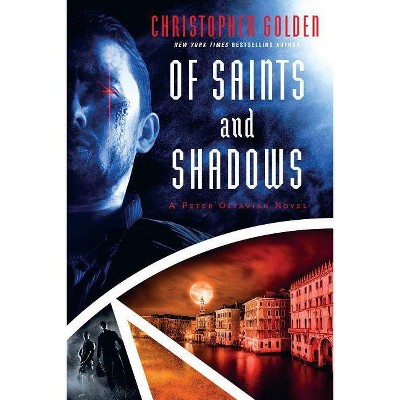 Of Saints and Shadows - by  Christopher Golden (Paperback)