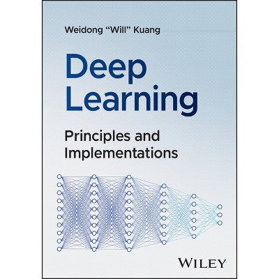 Deep Learning - by  Weidong Kuang & Heidi Kuang (Hardcover)