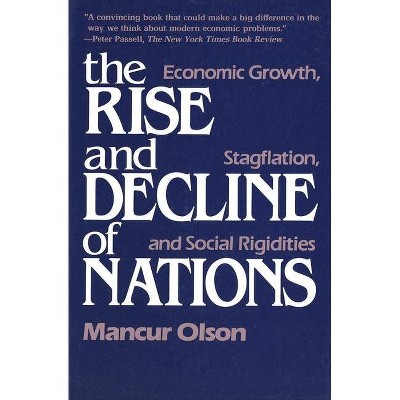 The Rise and Decline of Nations - by  Mancur Olson (Paperback)