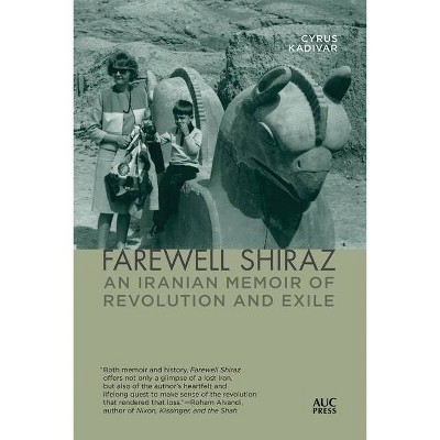 Farewell Shiraz - by  Cyrus Kadivar (Paperback)