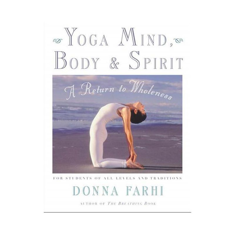 Yoga Mind, Body & Spirit - by  Donna Farhi (Paperback), 1 of 2
