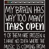Men's Design By Humans My Brain Has Way Too Many Tabs Open & 4 Of Them Are Frozen By BiTee T-Shirt - 2 of 2