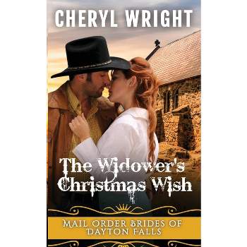 The Widower's Christmas Wish - (Mail Order Brides of Dayton Falls) by  Cheryl Wright (Paperback)