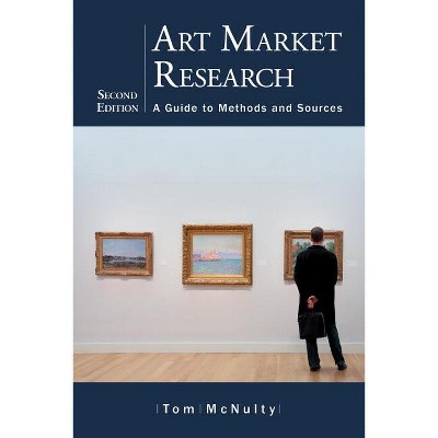 Art Market Research - 2nd Edition by  Tom McNulty (Paperback)
