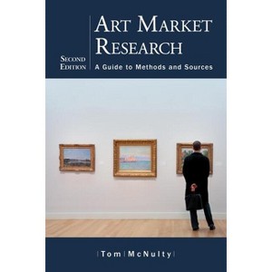 Art Market Research - 2nd Edition by  Tom McNulty (Paperback) - 1 of 1