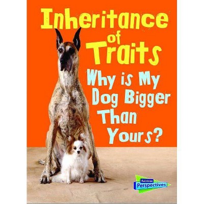 Inheritance of Traits - (Show Me Science) by  Jen Green (Paperback)