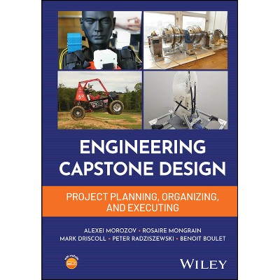 Engineering Capstone Design - by  Alexei Morozov & Rosaire Mongrain & Mark Driscoll & Peter Radziszewski & Benoit Boulet (Hardcover)