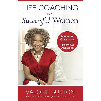 Life Coaching for Successful Women - by  Valorie Burton (Paperback)