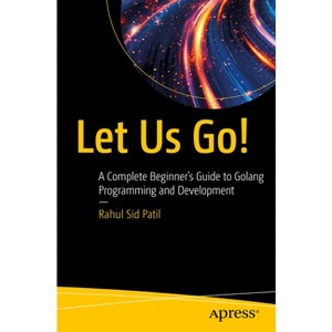 Let Us Go! - by  Rahul Sid Patil (Paperback) - 1 of 1