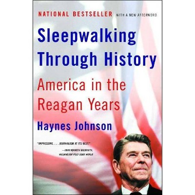 Sleepwalking Through History - by  Haynes Johnson (Paperback)