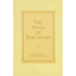 The Yoga of Discipline - by  Gurumayi Chidvilasananda (Paperback) - 1 of 1
