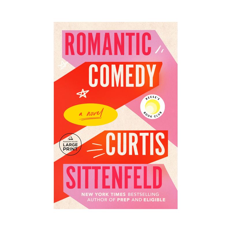 Romantic Comedy (Reese's Book Club) - Large Print by  Curtis Sittenfeld (Paperback), 1 of 2