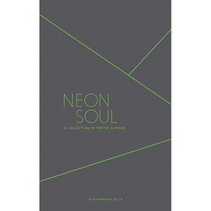 Neon Soul - by  Alexandra Elle (Paperback) - 1 of 1