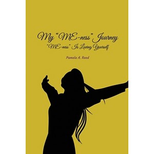 My 'Me-ness' Journey - by  Pamela A Reed (Paperback) - 1 of 1