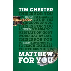 Matthew for You - (God's Word for You) by  Tim Chester (Paperback) - 1 of 1