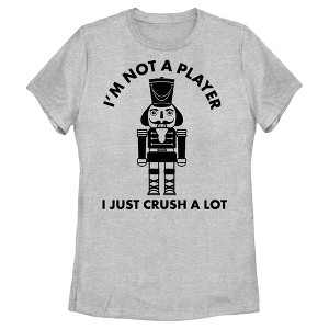 Women's Lost Gods Nutcracker I Just Crush a Lot T-Shirt - 1 of 4
