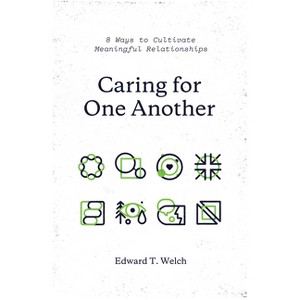 Caring for One Another - by  Edward T Welch (Paperback) - 1 of 1