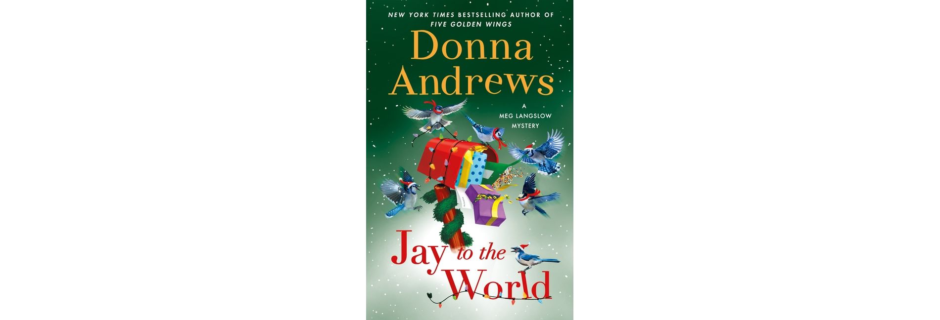 Jay to the World - (Meg Langslow Mysteries) by  Donna Andrews (Hardcover)