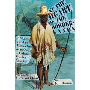 At the Heart of the Borderlands - (Diálogos) by  Cameron D Jones & Jay T Harrison (Paperback) - 1 of 1