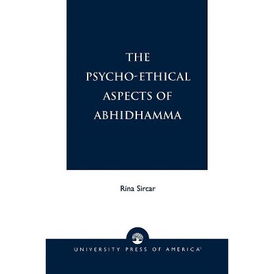 Psycho-Ethical Aspects of Abhidhamma - Annotated by  Rina Sircar (Paperback)