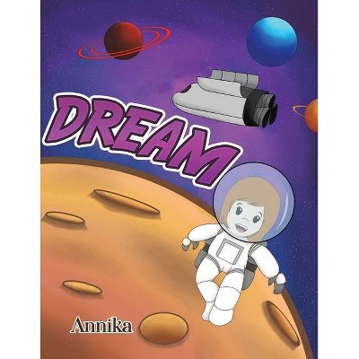 Dream - by  Annika (Paperback)