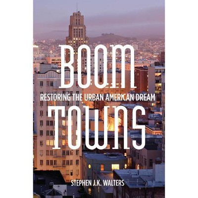 Boom Towns - by  Stephen J K Walters (Hardcover)