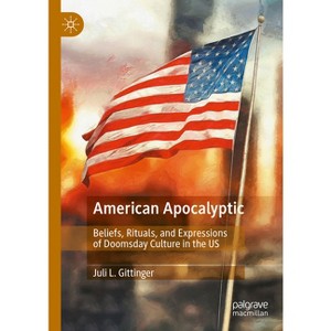American Apocalyptic - by  Juli L Gittinger (Hardcover) - 1 of 1