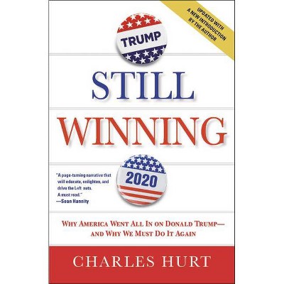 Still Winning - by  Charles Hurt (Paperback)