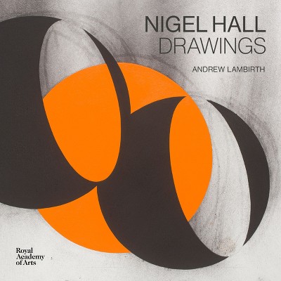 Nigel Hall: Drawings - (Hardcover)