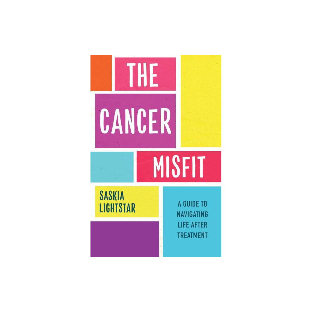 The Cancer Misfit - by Saskia Lightstar (Paperback) was $16.99 now $11.59 (32.0% off)
