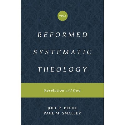 Reformed Systematic Theology, Volume 1 - by  Joel Beeke & Paul M Smalley (Hardcover)