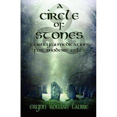 A Circle of Stones - 2nd Edition by  Erynn Rowan Laurie (Paperback)