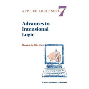 Advances in Intensional Logic - (Applied Logic) by  Maarten de Rijke (Hardcover) - 1 of 1