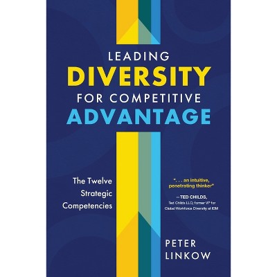 Leading Diversity for Competitive Advantage - by  Peter Linkow (Paperback)