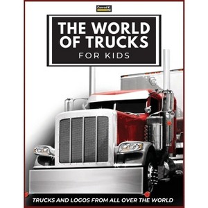 The World of Trucks for Kids - by  Conrad K Butler (Paperback) - 1 of 1