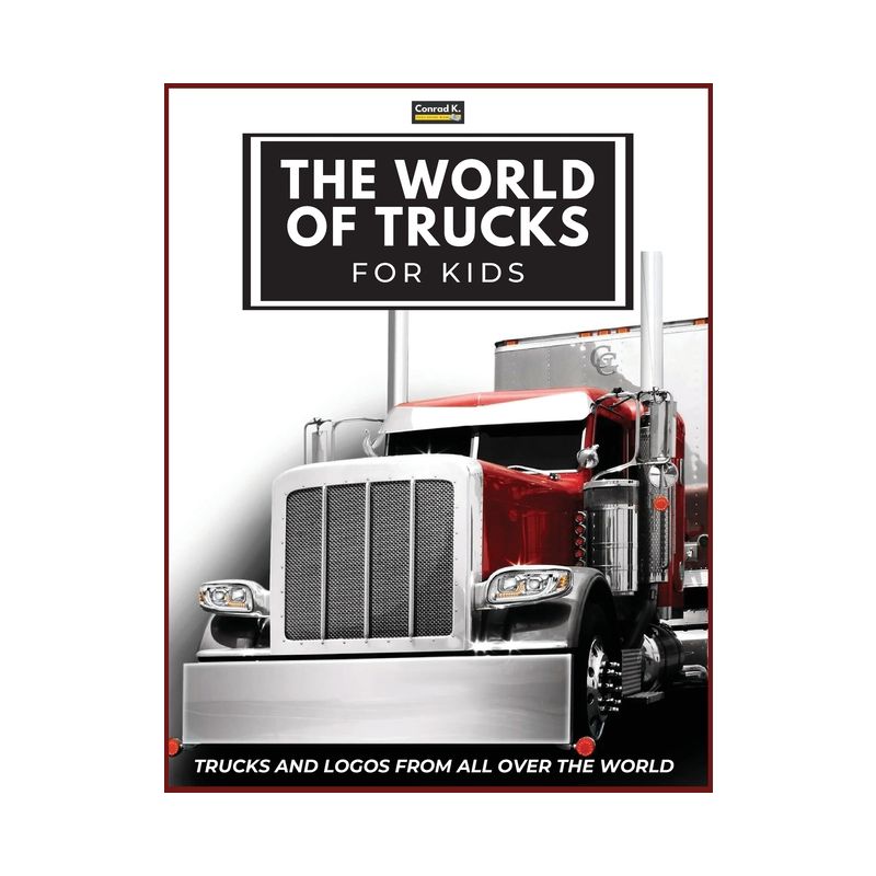 The World of Trucks for Kids - by  Conrad K Butler (Paperback), 1 of 2