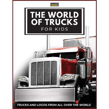 The World of Trucks for Kids - by  Conrad K Butler (Paperback)