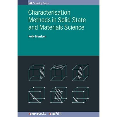 Characterisation Methods in Solid State and Materials Science - by  Kelly Morrison (Paperback)