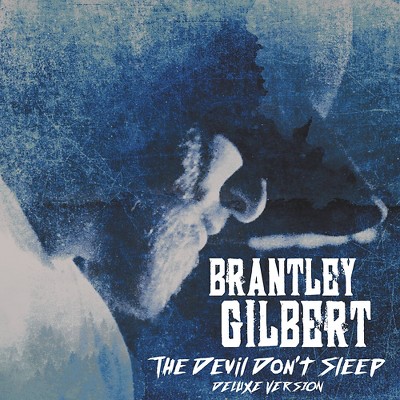 Brantley Gilbert - The Devil Don't Sleep (Deluxe Edition) (CD)