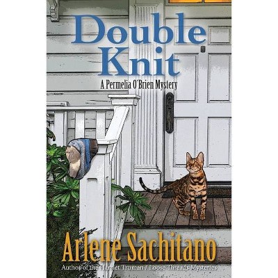 Double Knit - (A Permelia O'Brien Mystery) by  Arlene Sachitano (Paperback)