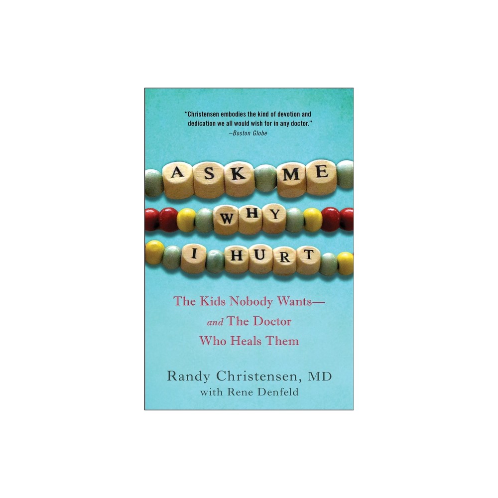 Ask Me Why I Hurt - by Randy Christensen (Paperback)