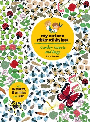 Garden Insects and Bugs - by  Olivia Cosneau (Paperback)