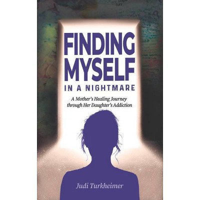 Finding Myself in a Nightmare - by  Judi Turkheimer (Paperback)