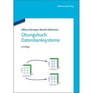 Übungsbuch Datenbanksysteme - 3rd Edition by  Alfons Kemper & Martin Wimmer (Paperback) - 1 of 1