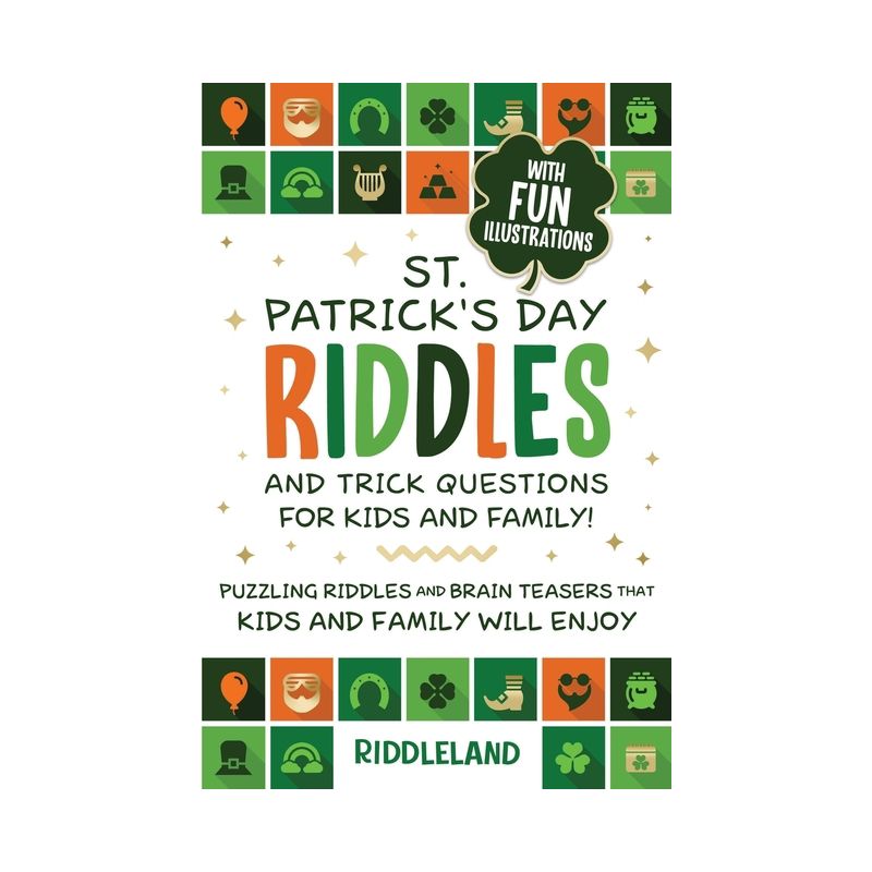 St Patrick Riddles and Trick Questions For Kids and Family - by  Riddleland (Paperback), 1 of 2